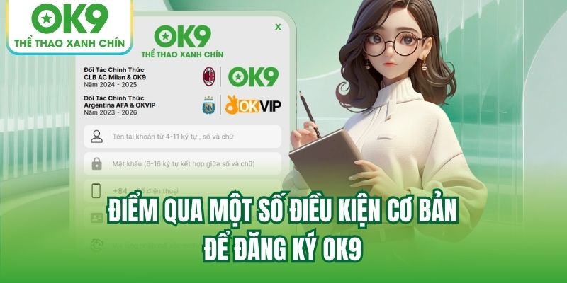 Điểm qua một số điều kiện cơ bản để đăng ký OK9