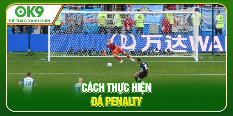 Cách thực hiện đá Penalty